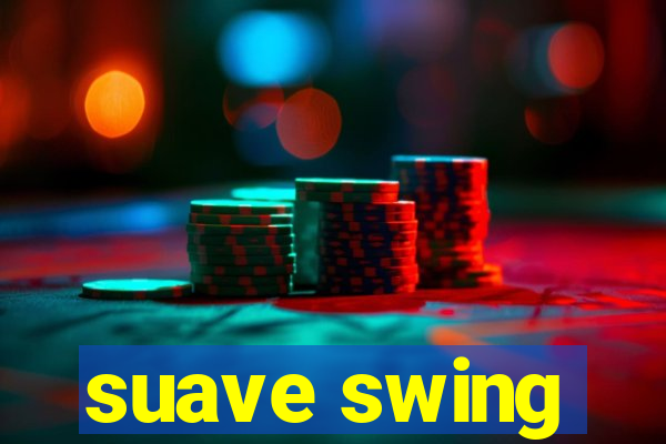 suave swing